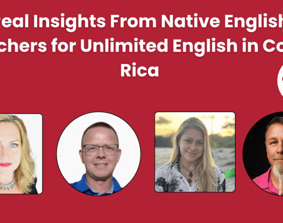 Real Insights From Native English Teachers for Unlimited English in Costa Rica