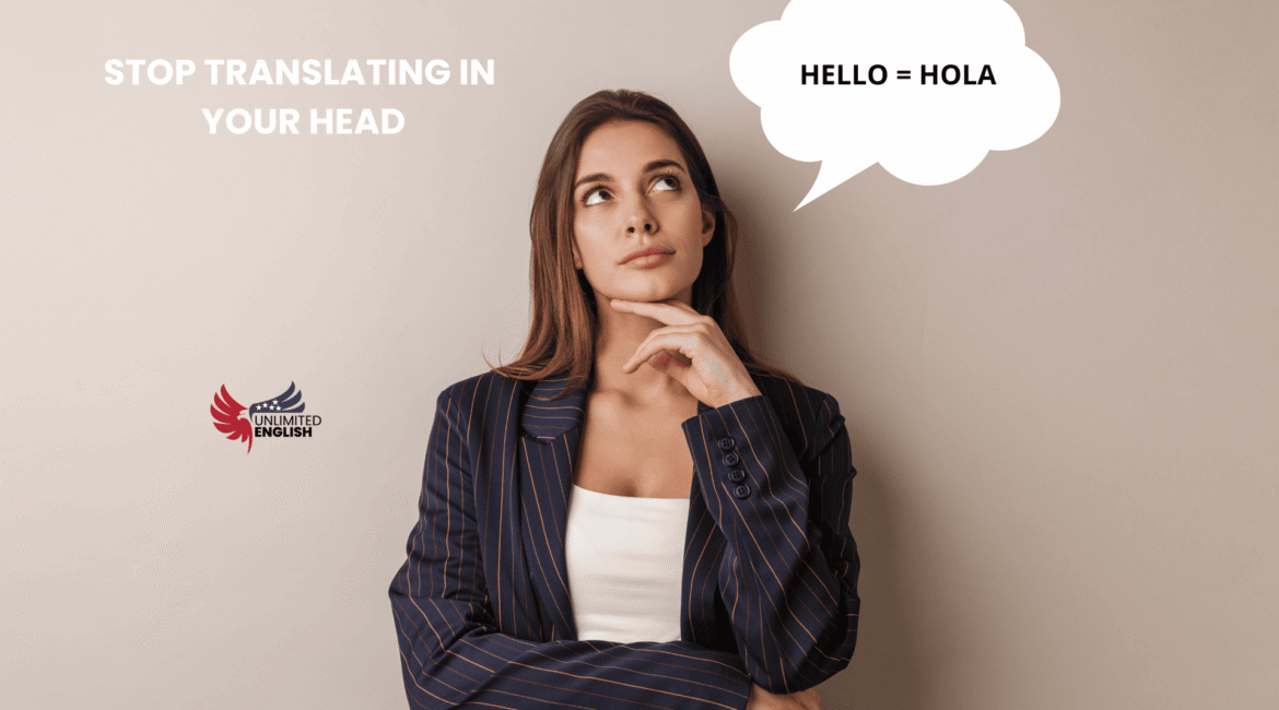 10 consejos para dejar de traducir mentalmente cuando hablas inglés en 2026 1 10 consejos para dejar de traducir mentalmente cuando hablas inglés en 2026